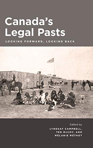 Canada's Legal Pasts: Looking Foreward, Looking Back