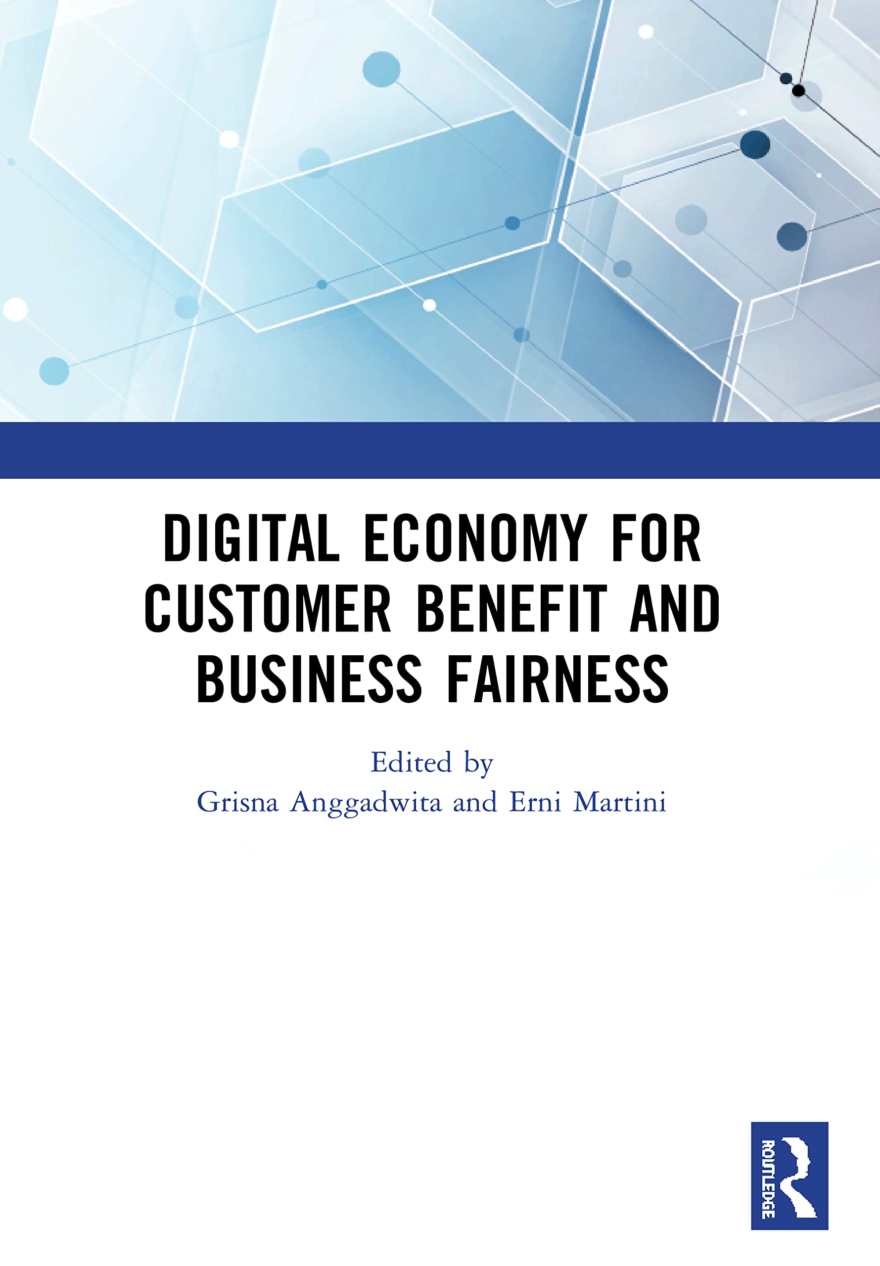 Digital Economy for Customer Benefit and Business Fairness: Proceedings of the International Conference on Sustainable Collaboration in Business, ... 2019), Bandung, Indonesia, October 9-10, 2019