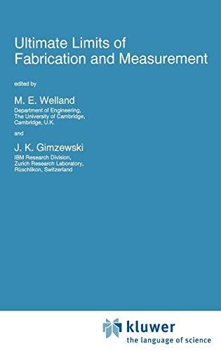 Ultimate Limits of Fabrication and Measurement (Nato Science Series E:, 292, Band 292)