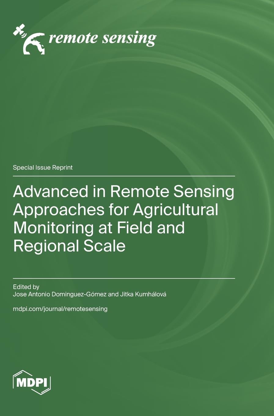 Advanced in Remote Sensing Approaches for Agricultural Monitoring at Field and Regional Scale