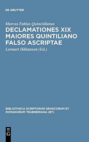 Declamationes XIX maiores Quintiliano falso ascriptae (Bibliotheca scriptorum Graecorum et Romanorum Teubneriana)