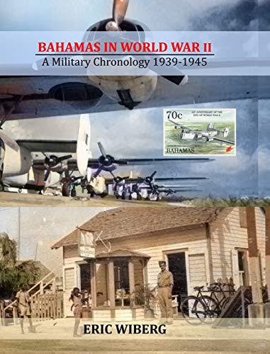 Eric Wiberg Bahamas In World War Ii, A Military Chronology 1939-1945