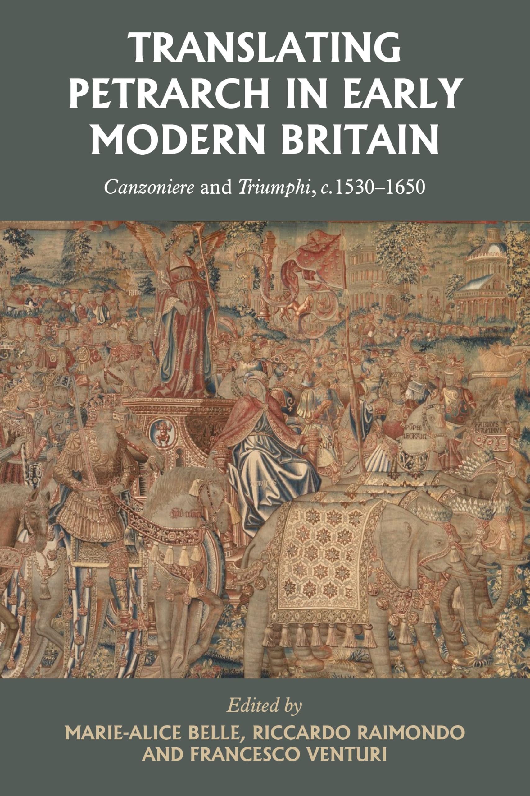 Translating Petrarch in early modern Britain: Canzoniere and Triumphi, c. 1530-1650