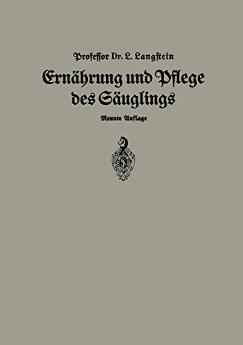 Ernährung und Pflege Des Säglings: Ein Leitfaden Für Mütter Und Zur Einführung Für Pflegerinnen Unter Zugrundelegung Des Leitfadens Von Pescatore