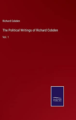 The Political Writings of Richard Cobden: Vol. 1