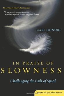 In Praise of Slowness: Challenging the Cult of Speed (Plus)