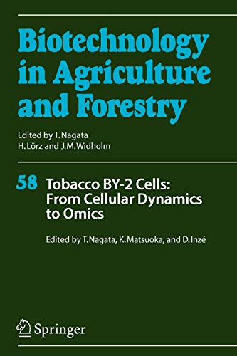 Tobacco BY-2 Cells: From Cellular Dynamics to Omics (Biotechnology in Agriculture and Forestry, Band 58)