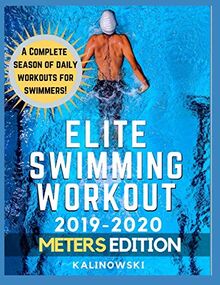 Elite Swimming Workout: 2019-2020 METERS Edition (Elite Workouts 2019-2020)