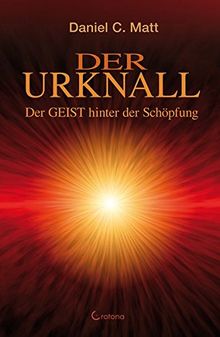 Der Urknall: Der GEIST hinter der Schöpfung