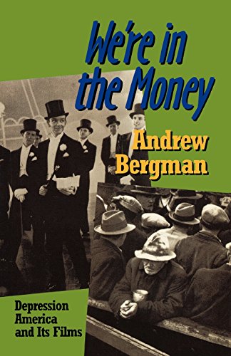 We're in the Money: Depression America and It's Films