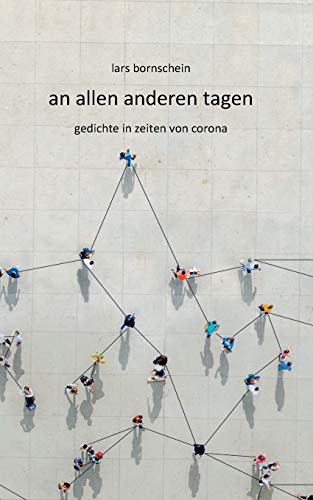 an allen anderen tagen: Gedichte in Zeiten von Corona