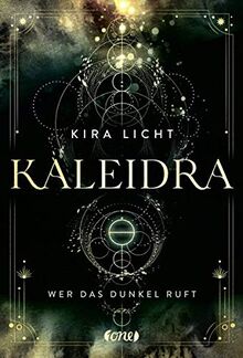 Kaleidra - Wer das Dunkel ruft: Band 1 (Kaleidra-Trilogie, Band 1)