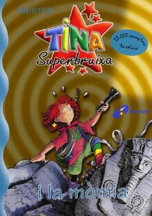 Tina Superbruixa i la mòmia (Catalá - A PARTIR DE 8 ANYS - PERSONATGES - Tina Superbruixa)