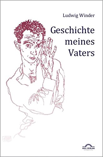 Ludwig Winder Werke: Ludwig Winder: Geschichte meines Vaters: Hg. von Dieter Sudhoff