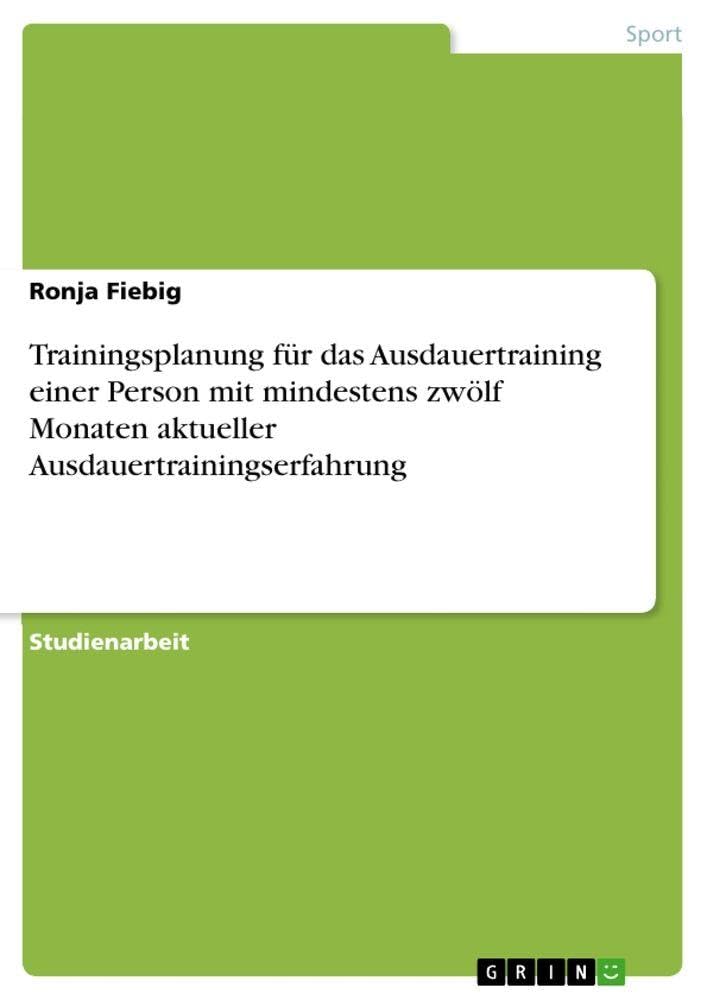 Trainingsplanung für das Ausdauertraining einer Person mit mindestens zwölf Monaten aktueller Ausdauertrainingserfahrung