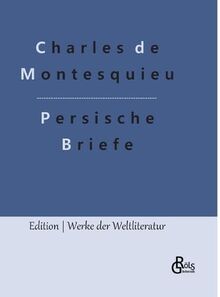 Persische Briefe (Edition Werke der Weltliteratur - Hardcover)