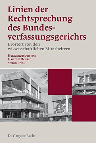 Linien der Rechtsprechung des Bundesverfassungsgerichts - erörtert von den wissenschaftlichen Mitarbeiterinnen und Mitarbeitern: Linien der ... von den wissenschaftlichen Mitarbeitern