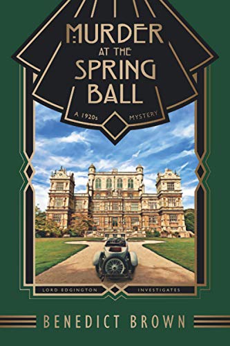 Benedict Brown Murder At The Spring Ball, A 1920s Mystery (Lord Edgington Investigates..., Band 1)