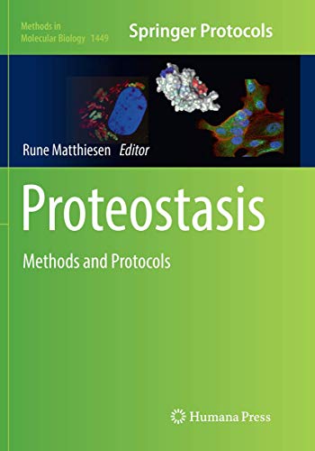 Proteostasis: Methods and Protocols (Methods in Molecular Biology, 1449, Band 1449)