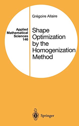 Shape Optimization by the Homogenization Method (Applied Mathematical Sciences, Band 146)