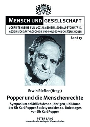 Popper und die Menschenrechte: Symposium anläßlich des 10-jährigen Jubiläums der Sir Karl Popper Society und des 10. Todestages von Sir Karl Popper (Mensch und Gesellschaft)