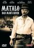 Matalo - Bad Man's River