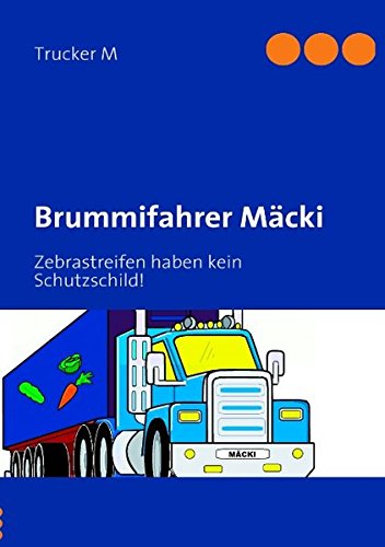 Brummifahrer Mäcki: Zebrastreifen haben kein Schutzschild!