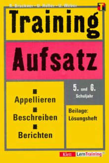 Training, Aufsatz, Appellieren, Beschreiben, Berichten, 5./6. Schuljahr