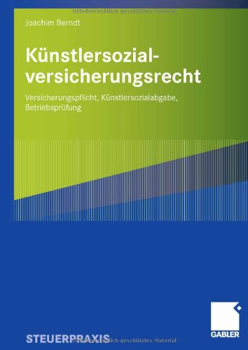 Künstlersozialversicherungsrecht: Versicherungspflicht, Künstlersozialabgabe, Betriebsprüfung