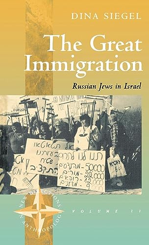 The Great Immigration: Russian Jews in Israel (New Directions in Anthropology, V. 11, Band 11)