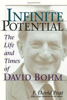 Infinite Potential: The Life And Times Of David Bohm