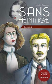 Sans Héritage : Saison 2. Les volumes 6, 7 et 8: regroupe les volumes 6, 7 et 8