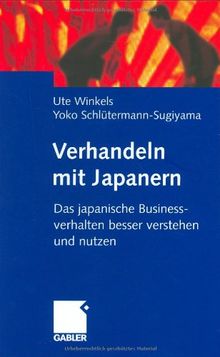 Verhandeln mit Japanern: Das japanische Businessverhalten besser verstehen und nutzen