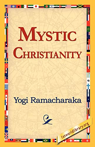 Yogi Ramacharaka Mystic Christianity