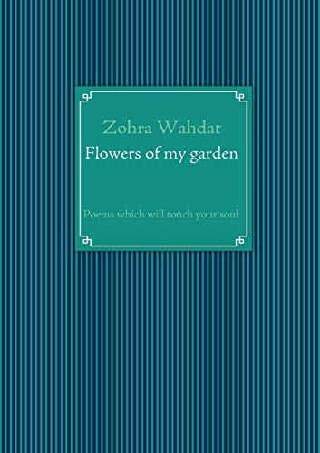 Flowers of my garden: Poems which will touch your soul