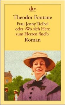 Frau Jenny Treibel oder 'Wo sich Herz zum Herzen find't'