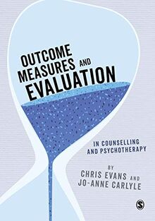 Outcome Measures and Evaluation in Counselling and Psychotherapy (Essential Issues in Counselling and Psychotherapy: Andrew Reeves)