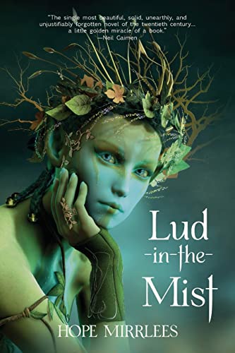Hope Mirrlees Lud-in-the-Mist (Warbler Classics Annotated Edition)