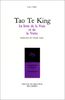 TAO TE KING. Le livre de la voie et de la vertu