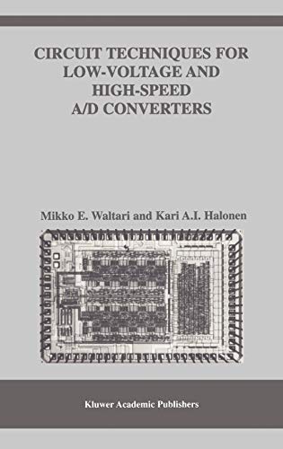 Circuit Techniques for Low-Voltage and High-Speed A/D Converters (The Springer International Series in Engineering and Computer Science, 709, Band 709)