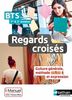 Français BTS 1re et 2e année Reagrds croisés : Culture générale, méthode et expression, Livre + licence élève en ligne