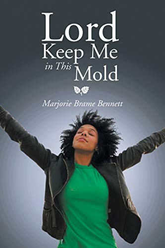 Lord Keep Me in This Mold