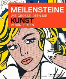 Meilensteine - Wie große Ideen die Kunst veränderten