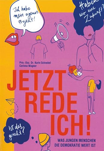 Jetzt rede ich!: Was jungen Menschen die Demokratie wert ist