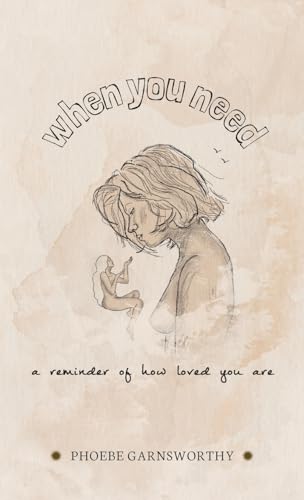 When You Need A Reminder Of How Loved You Are: a nurturing book to motivate and inspire