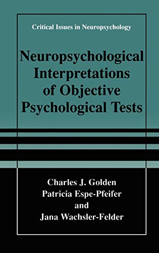 Neuropsychological Interpretation of Objective Psychological Tests (Critical Issues in Neuropsychology)