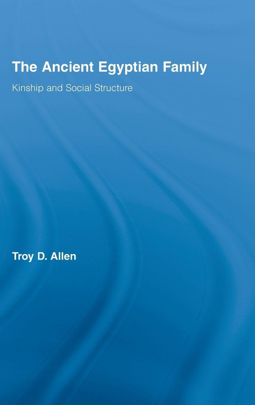 The Ancient Egyptian Family: Kinship and Social Structure (African Studies)