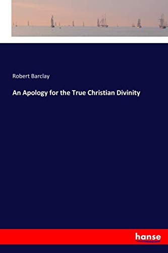 An Apology for the True Christian Divinity