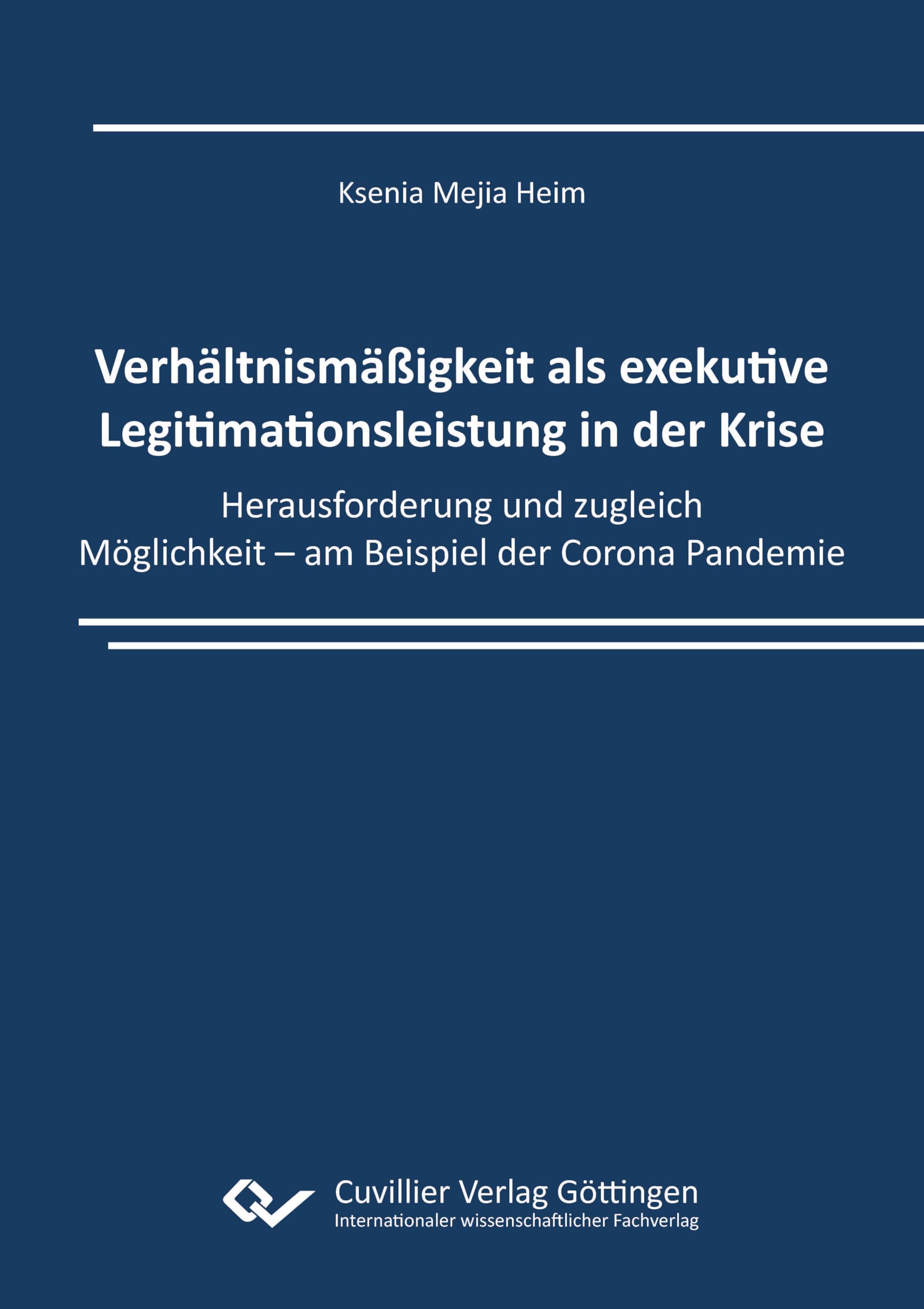 Verhältnissmäßigkeit als exekutive Legitimationsleistung in der Krise: Herausforderung und zugleich Möglichkeit – am Beispiel der Corona Pandemie