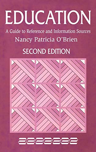 Education: A Guide to Reference and Information Sources (Reference Sources in the Social Sciences)